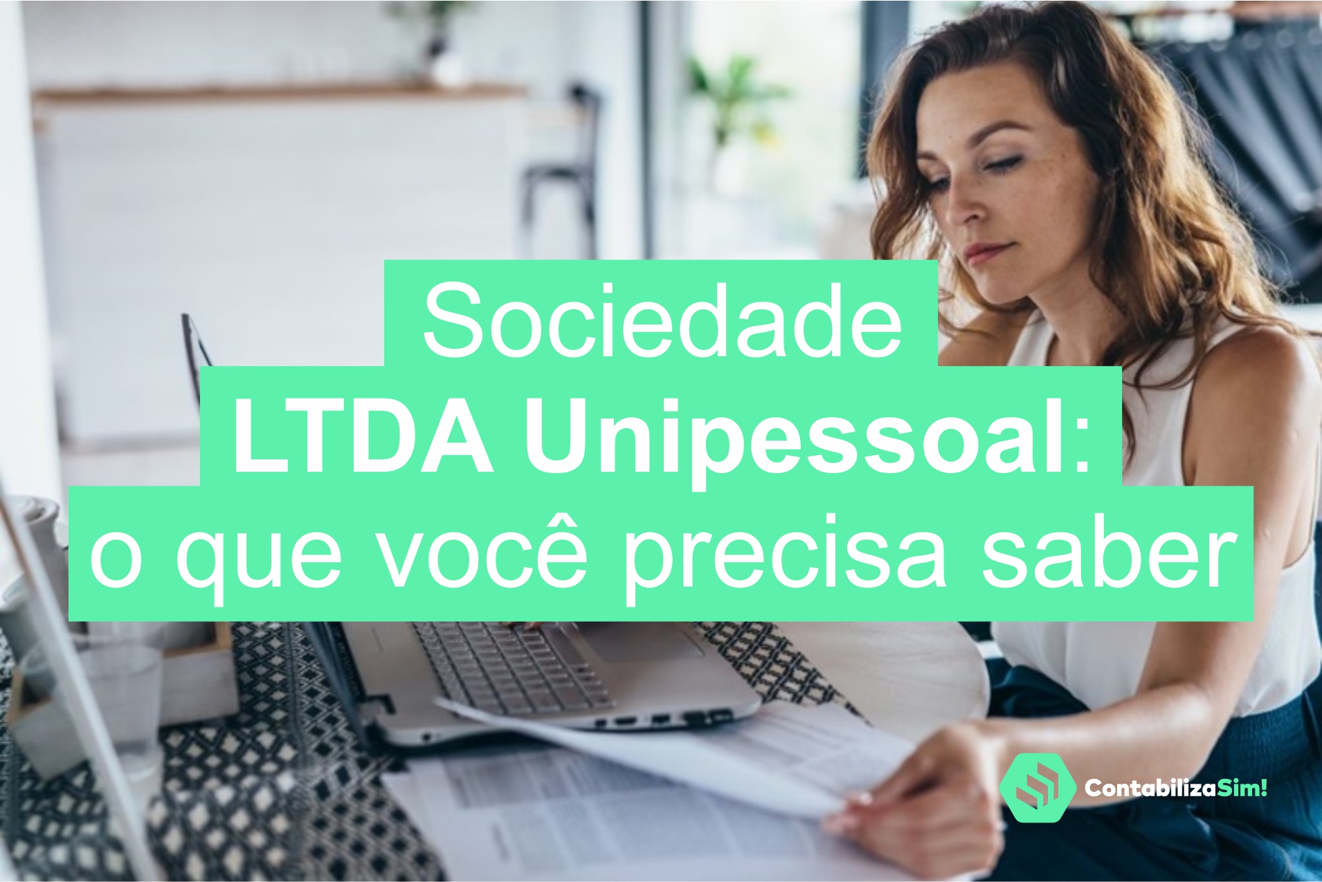 LTDA Unipessoal: 3 Coisas Que Você Precisa Saber