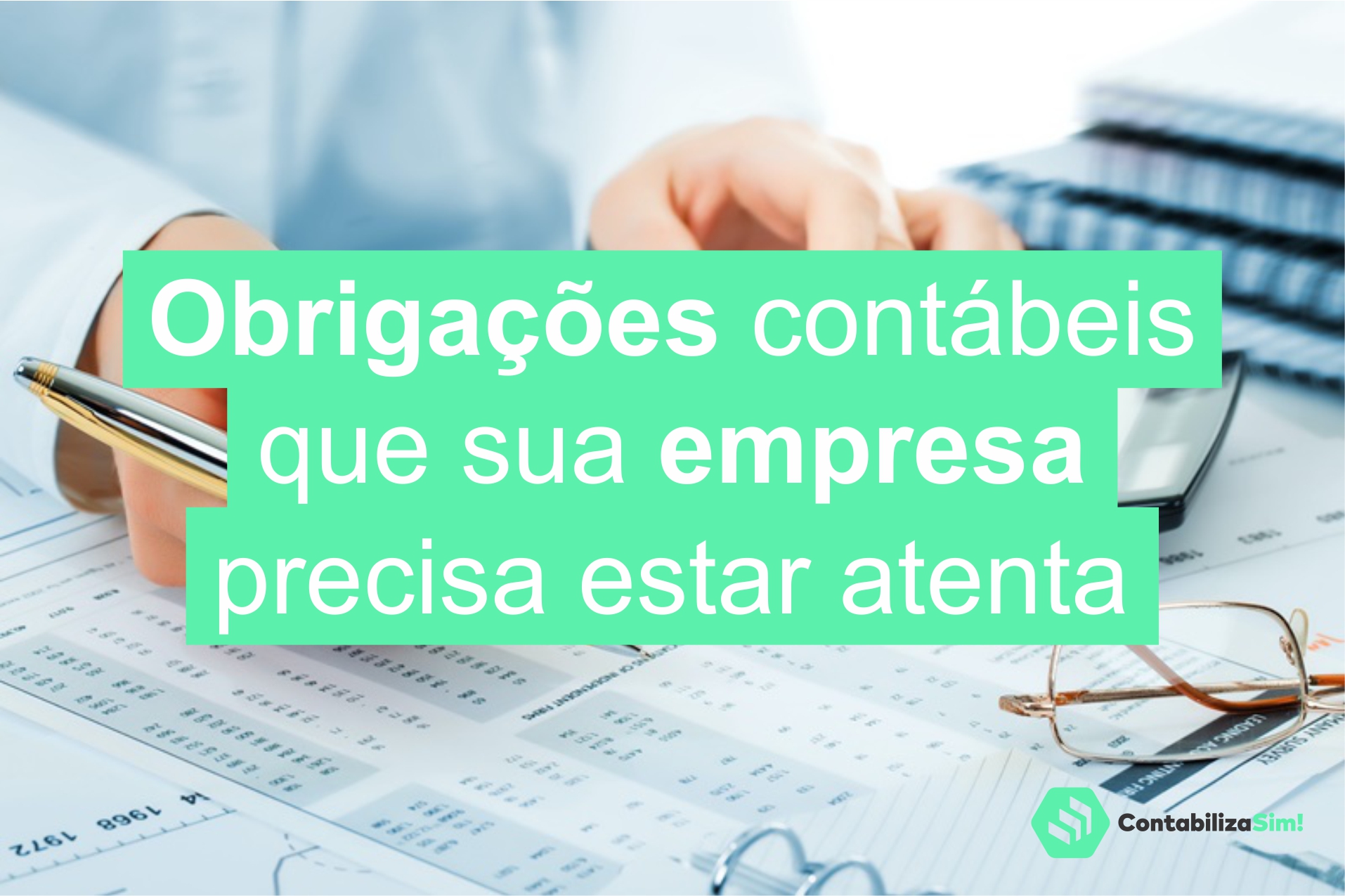 Obrigações Contábeis Que A Sua Empresa Precisa Estar Atenta